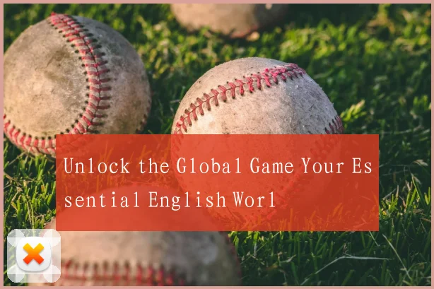 Unlock the Global Game Your Essential English Worl